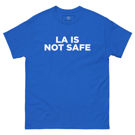 LA is Not Safe classic tee Blue