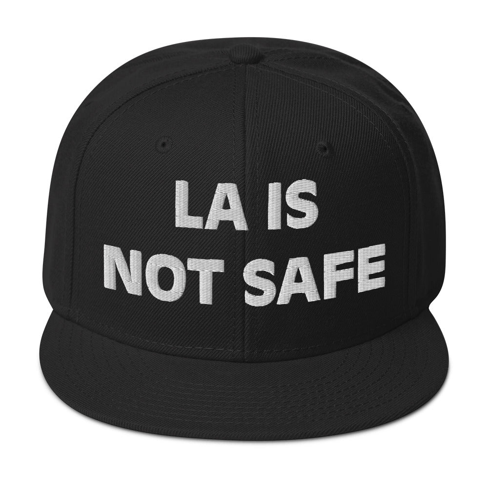 LA IS NOT SAFE Snapback Hat